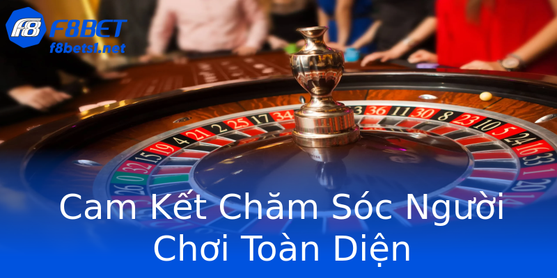 Cam Kết Chăm Sóc Người Chơi Toàn Diện Cam Kết Chăm Sóc Người Chơi Toàn Diện